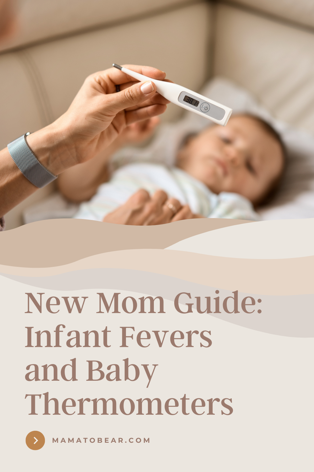 New Mom Guide to Infant Fevers and Baby Thermometers